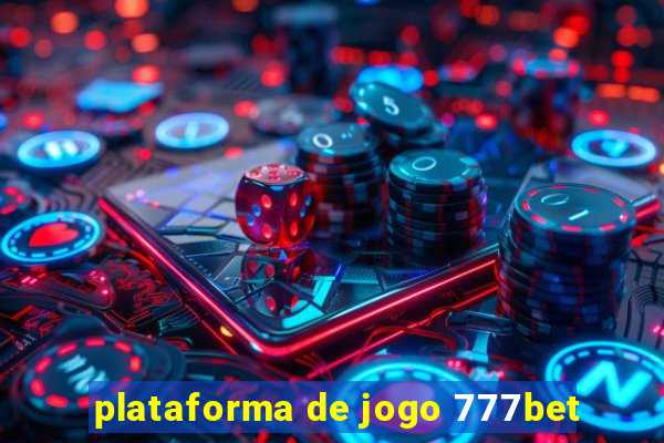 plataforma de jogo 777bet