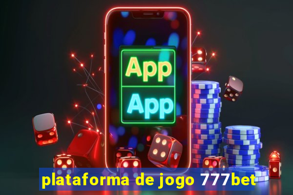 plataforma de jogo 777bet