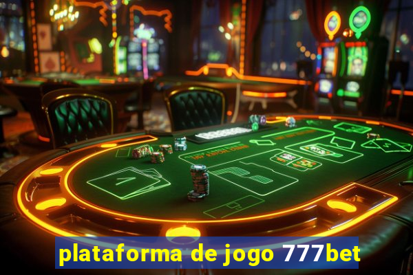 plataforma de jogo 777bet