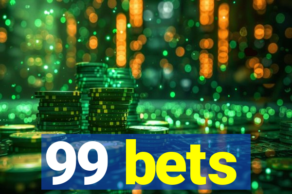 99 bets