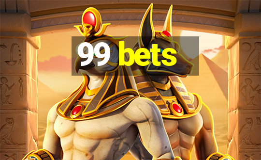 99 bets