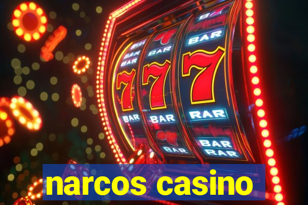 narcos casino