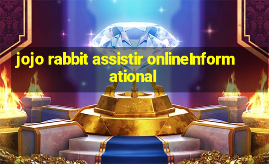 jojo rabbit assistir onlineInformational