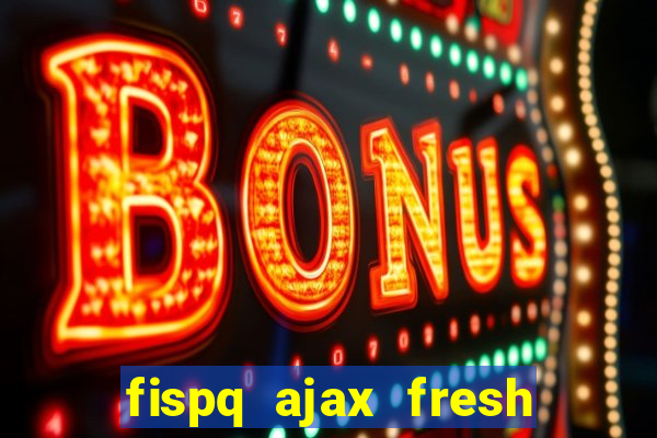 fispq ajax fresh limpeza profunda