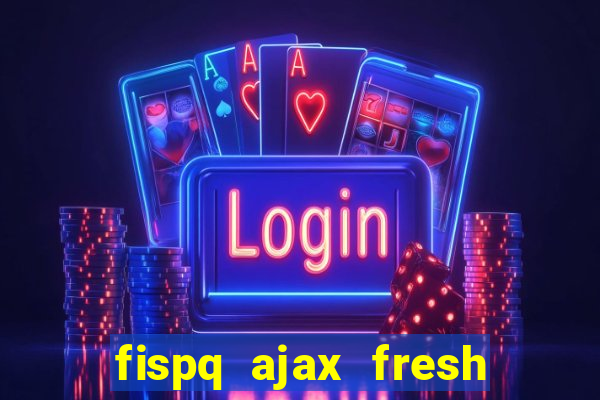 fispq ajax fresh limpeza profunda