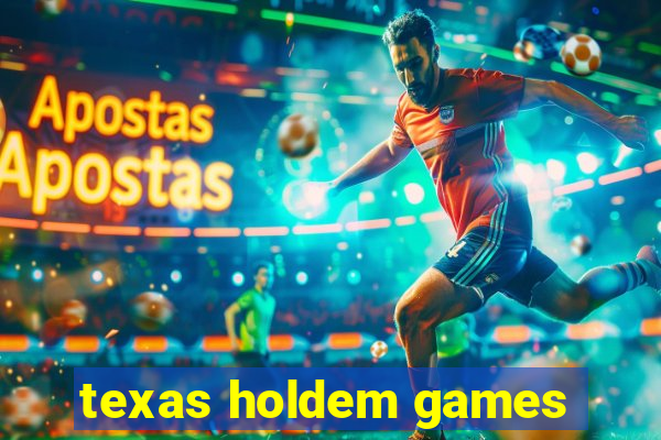 texas holdem games