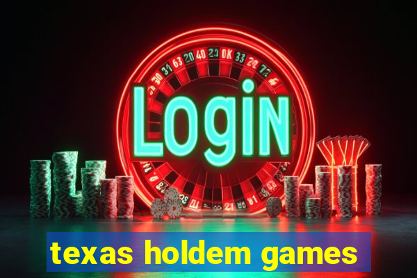 texas holdem games