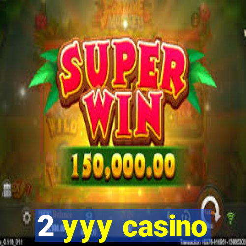 2 yyy casino