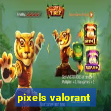 pixels valorant