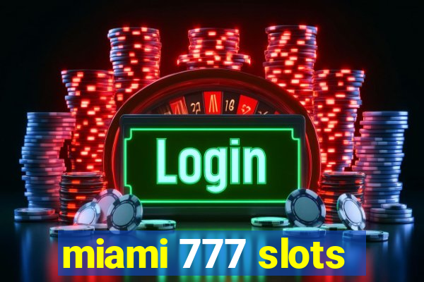 miami 777 slots