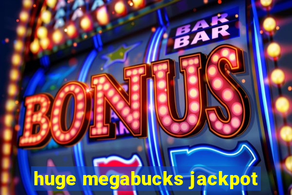 huge megabucks jackpot