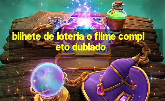 bilhete de loteria o filme completo dublado