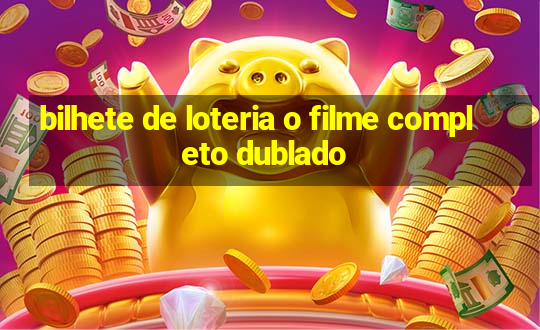 bilhete de loteria o filme completo dublado