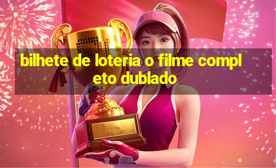 bilhete de loteria o filme completo dublado