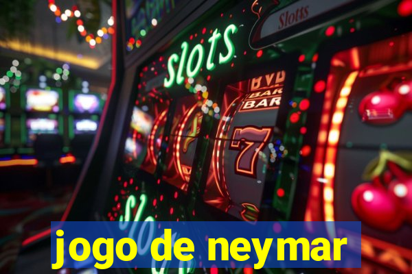 jogo de neymar