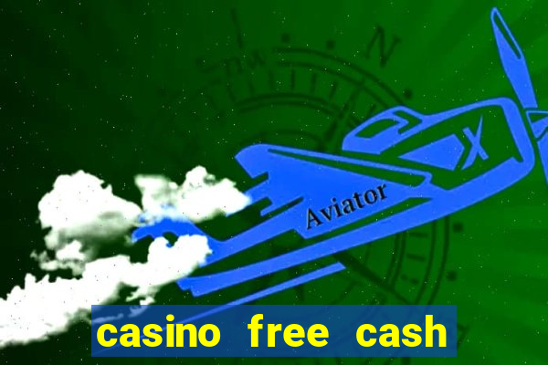 casino free cash no deposit