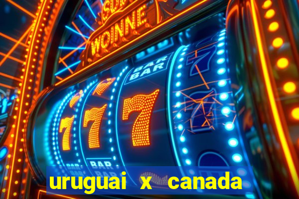 uruguai x canada ao vivo