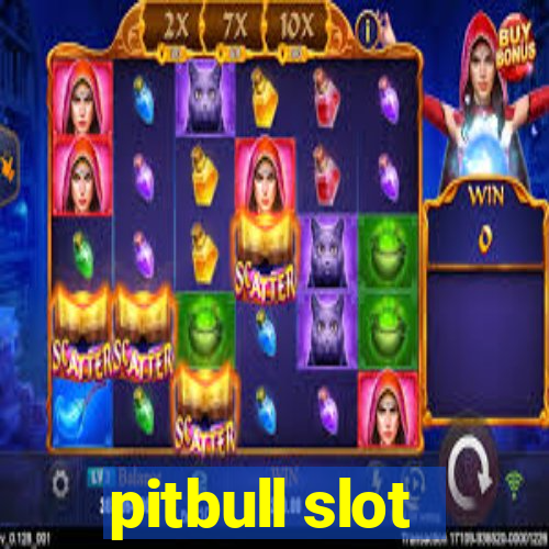 pitbull slot