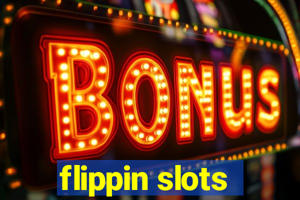 flippin slots