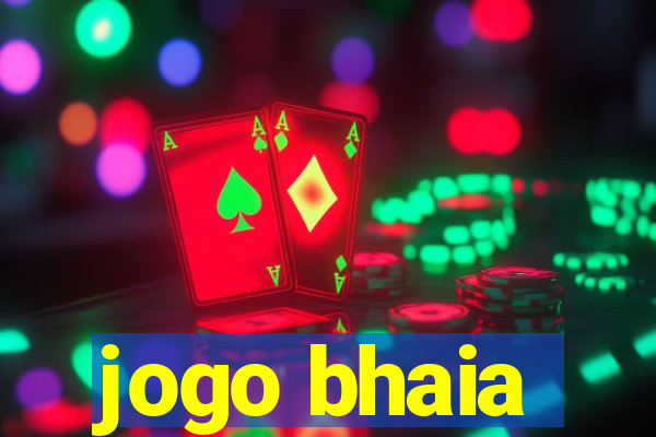 jogo bhaia