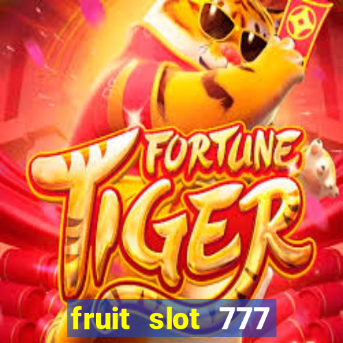 fruit slot 777 star bar