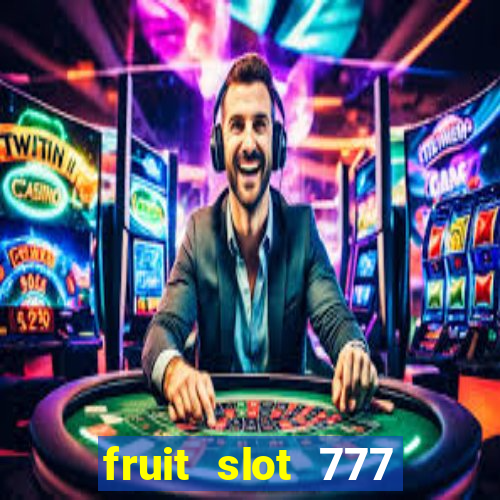 fruit slot 777 star bar