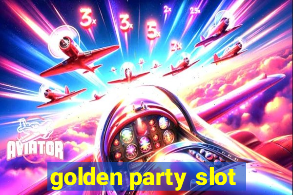 golden party slot