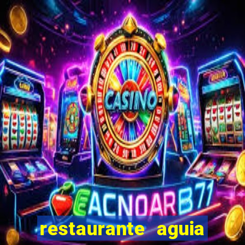 restaurante aguia de haia