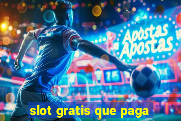 slot gratis que paga