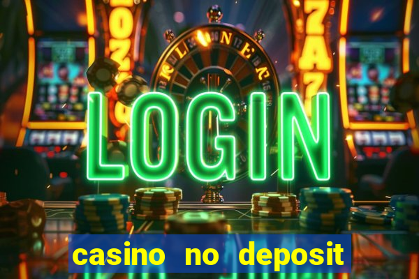 casino no deposit free money