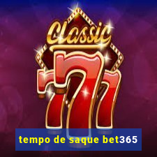 tempo de saque bet365