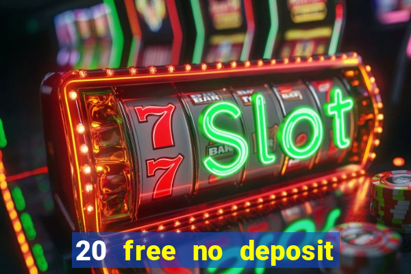 20 free no deposit casino uk 2021