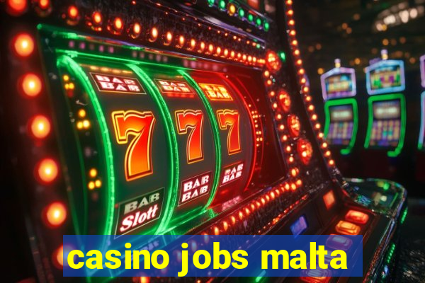 casino jobs malta