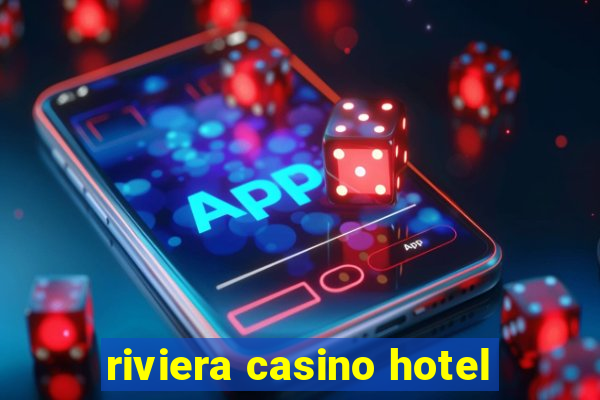 riviera casino hotel