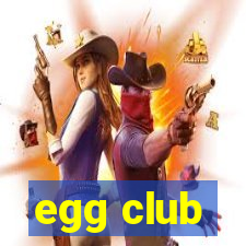 egg club