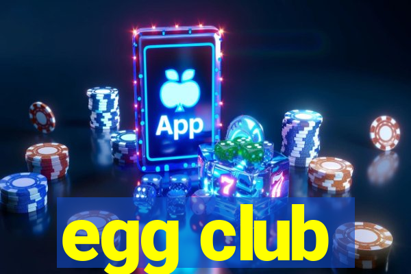 egg club