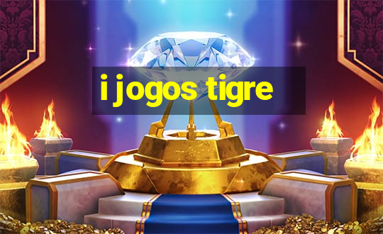 i jogos tigre