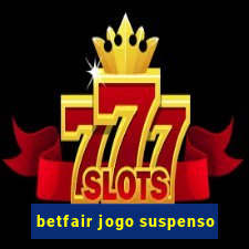 betfair jogo suspenso