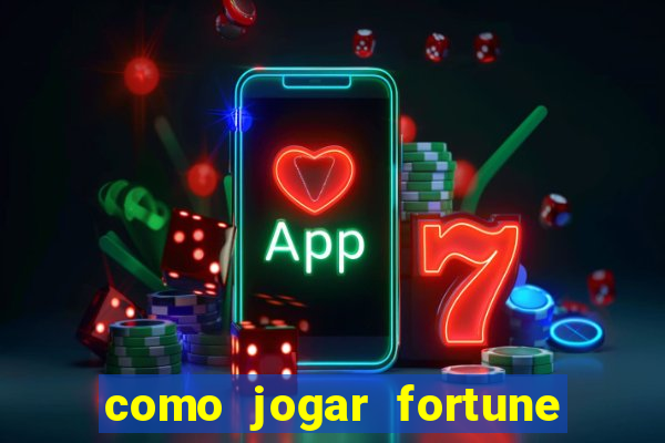 como jogar fortune tiger demo