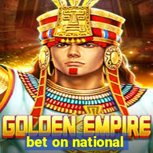 bet on national