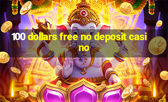 100 dollars free no deposit casino