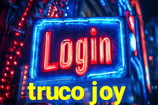 truco joy