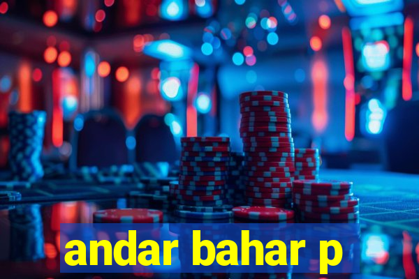 andar bahar p