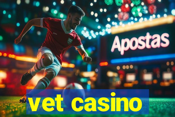 vet casino