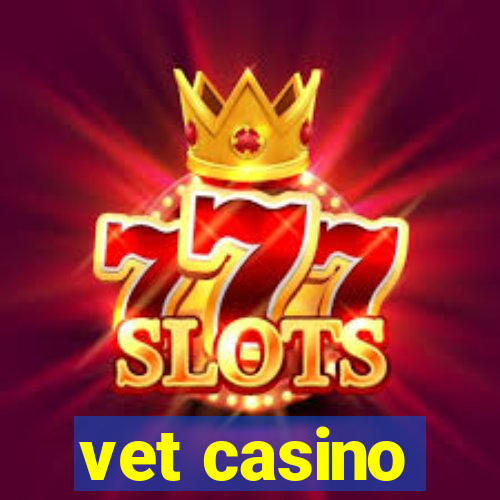 vet casino