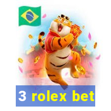 3 rolex bet