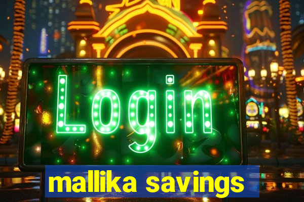 mallika savings