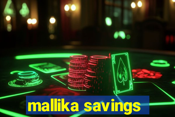 mallika savings