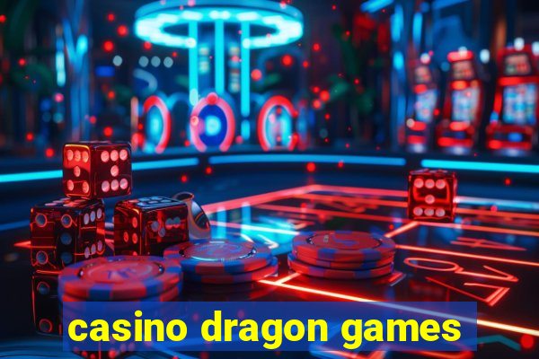 casino dragon games