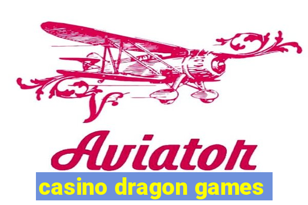 casino dragon games